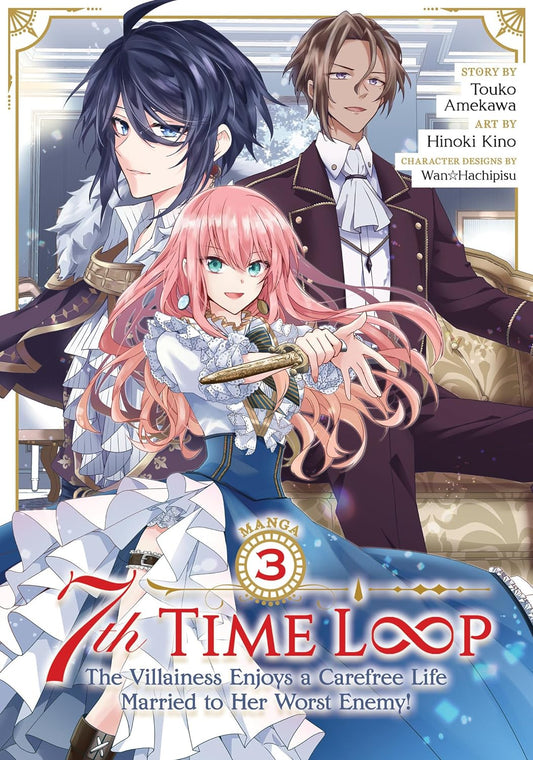 7th Time Loop: the  Villainess Enjoys a Carefree Life Married To Her Worst Enemy!  Vol. 03