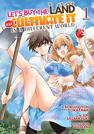 Let's Buy the  Land and Cultivate It in a Different World (Manga), Vol. 1